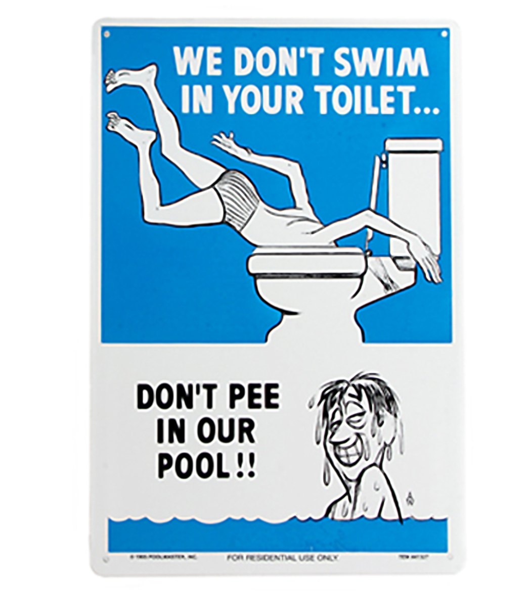 Poolmaster "We Don't Swim In Your Toilet " 12" X 18" Sign